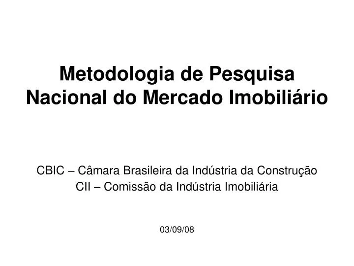 Ppt Metodologia De Pesquisa Nacional Do Mercado Imobili Rio