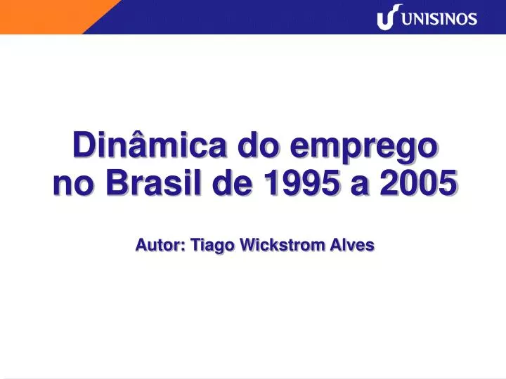 Ppt Din Mica Do Emprego No Brasil De A Autor Tiago