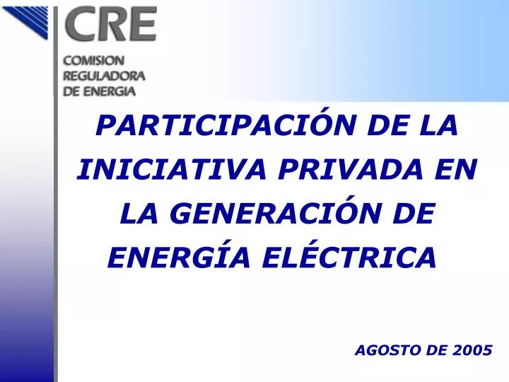 PPT PARTICIPACI Ó N DE LA INICIATIVA PRIVADA EN LA GENERACIÓN DE