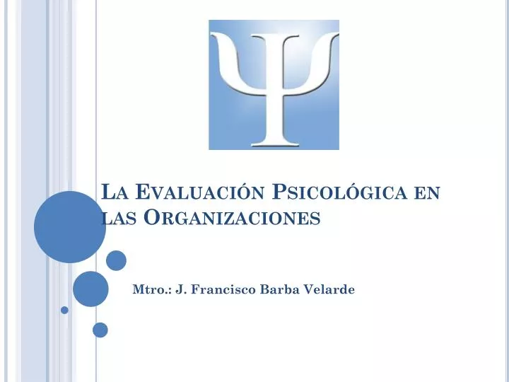 PPT La Evaluación Psicológica en las Organizaciones PowerPoint