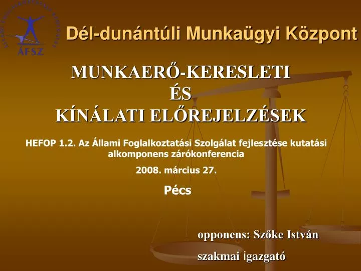 PPT Dél dunántúli Munkaügyi Központ PowerPoint Presentation free