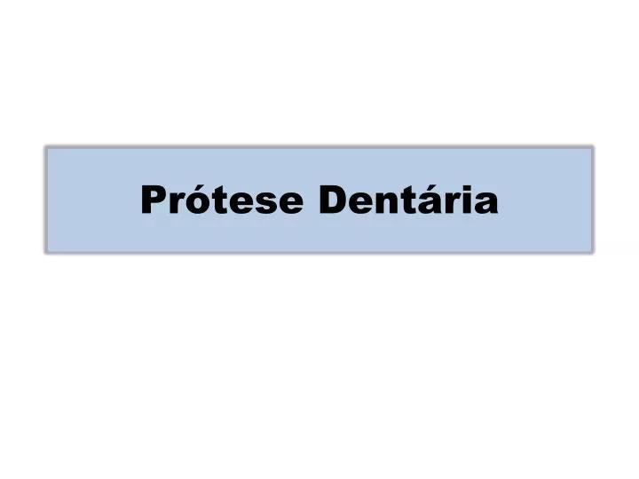 PPT Prótese Dentária PowerPoint Presentation free download ID 4105325