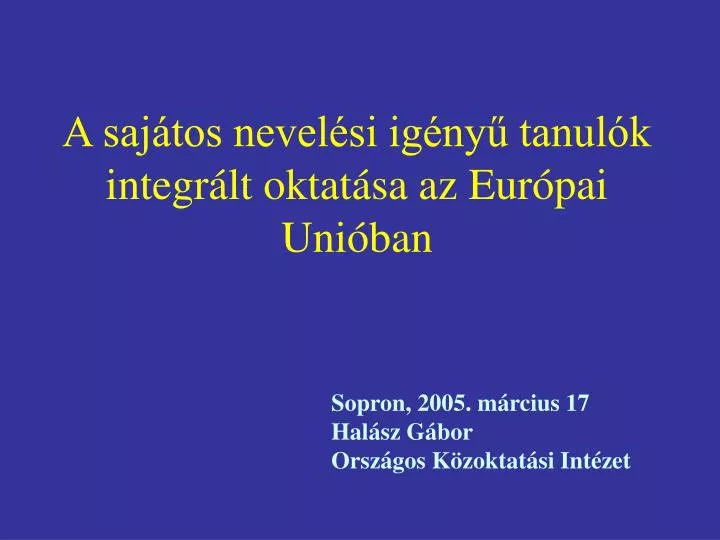 PPT A sajátos nevelési igényű tanulók integrált oktatása az Európai U