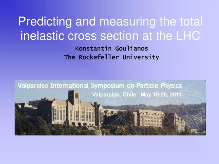 Ppt Predicting And Measuring The Total Inelastic Cross Section At The