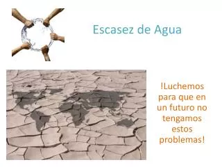 PPT LA ESCASEZ DE AGUA UN PROBLEMA MUNDIAL PowerPoint Presentation