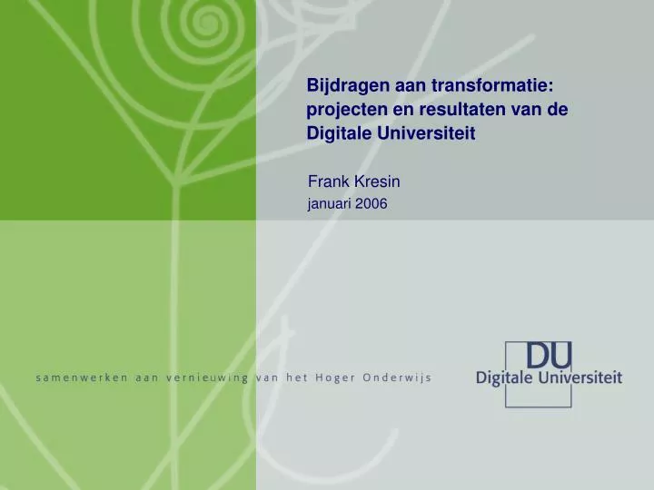 bijdragen aan transformatie projecten en resultaten van de digitale universiteit