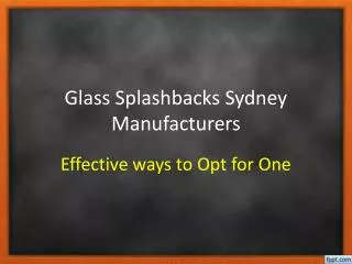 Glass Splashbacks Sydney Manufacturers Effective ways to Opt
