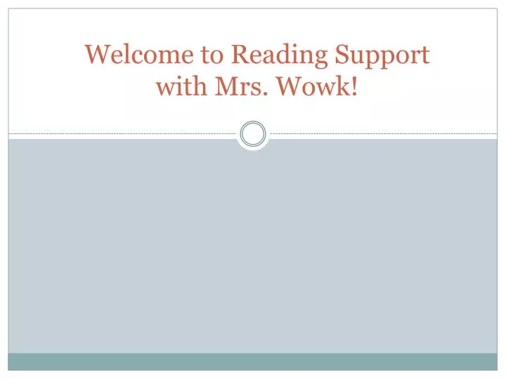 welcome to reading support with mrs wowk