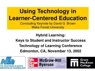 Hybrid Learning: Keys to Student and Instructor Success Technology of Learning Conference