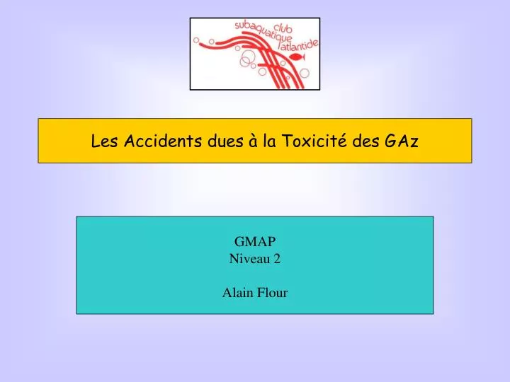 les accidents dues la toxicit des g az