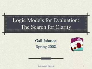 Logic Models for Evaluation: The Search for Clarity