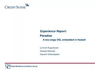 Experience Report: Paradise A two-stage DSL embedded in Haskell Lennart Augustsson Howard Mansell