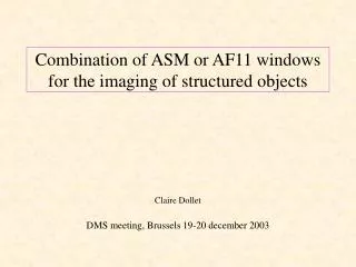 Combination of ASM or AF11 windows for the imaging of structured objects