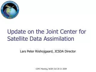Update on the Joint Center for Satellite Data Assimilation