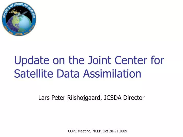 update on the joint center for satellite data assimilation