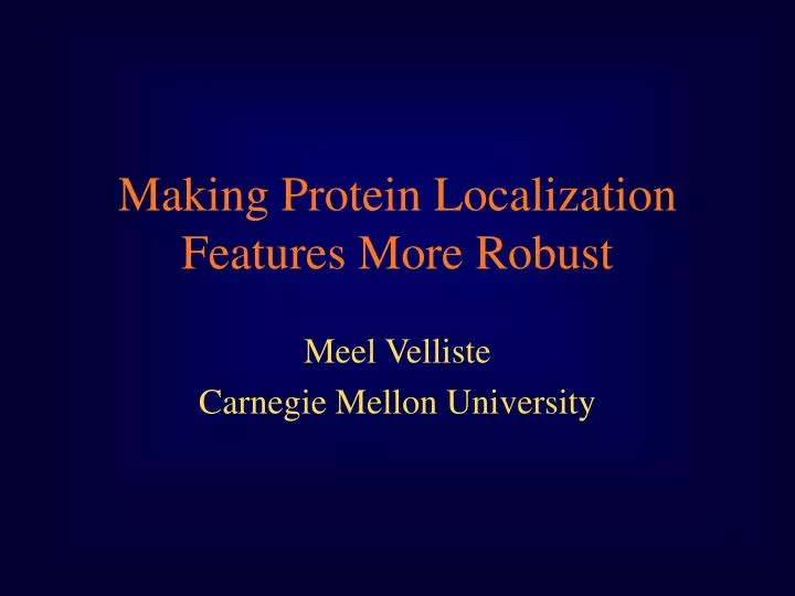 making protein localization features more robust