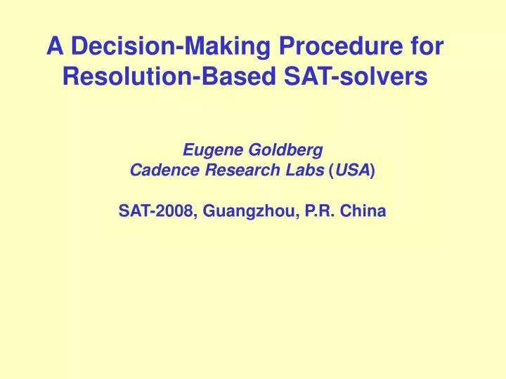 a decision making procedure for resolution based sat solvers