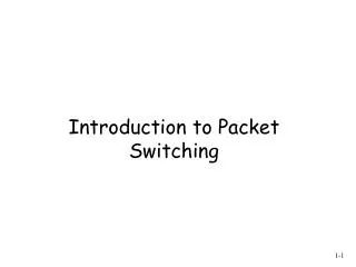 Introduction to Packet Switching