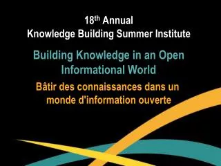18 th Annual Knowledge Building Summer Institute