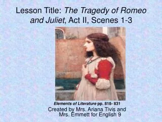 Lesson Title: The Tragedy of Romeo and Juliet , Act II, Scenes 1-3
