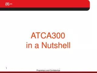 ATCA300 in a Nutshell