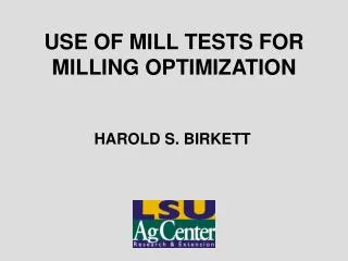 USE OF MILL TESTS FOR MILLING OPTIMIZATION