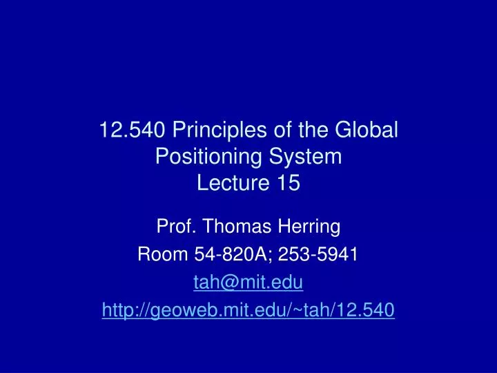 12 540 principles of the global positioning system lecture 15