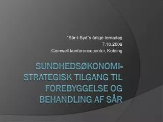 s r i syd s rlige temadag 7 10 2009 comwell konferencecenter kolding