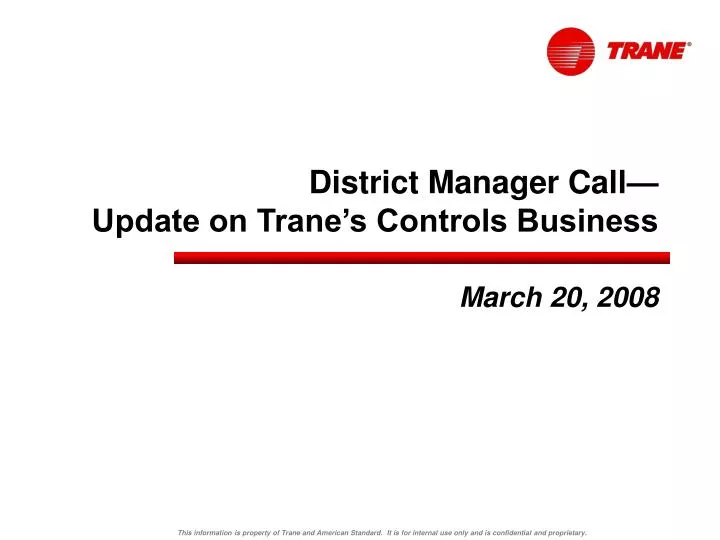 district manager call update on trane s controls business
