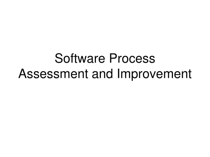 software process assessment and improvement