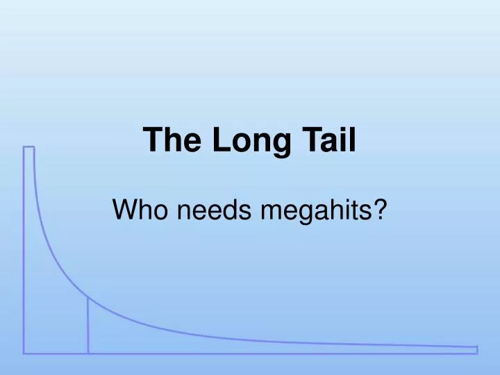 the long tail who needs megahits