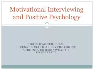 Motivational Interviewing and Positive Psychology
