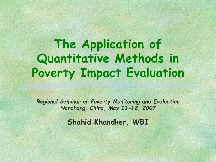 the application of quantitative methods in poverty impact evaluation