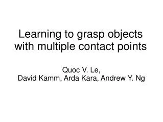 Learning to grasp objects with multiple contact points