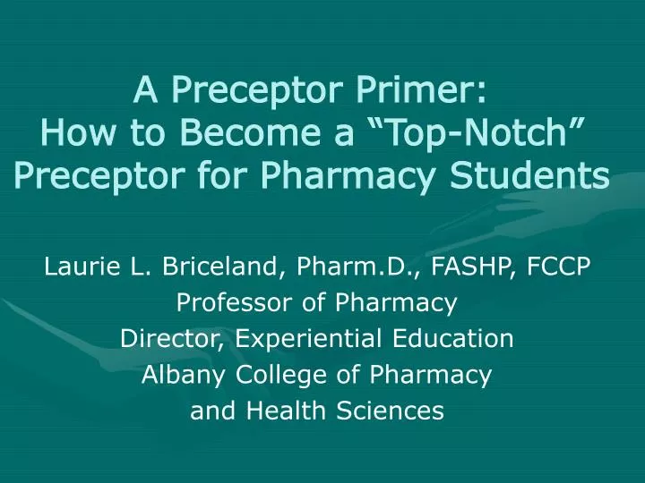 a preceptor primer how to become a top notch preceptor for pharmacy students