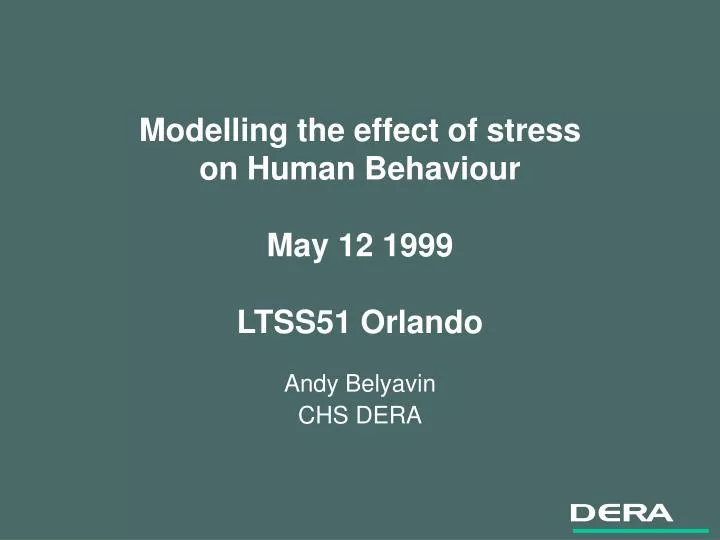modelling the effect of stress on human behaviour may 12 1999 ltss51 orlando