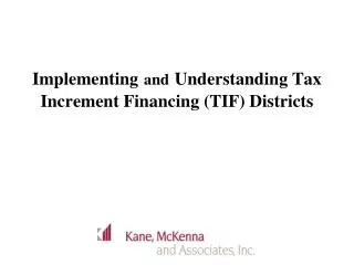 Implementing and Understanding Tax Increment Financing (TIF) Districts