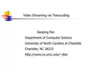 Video Streaming via Transcoding
