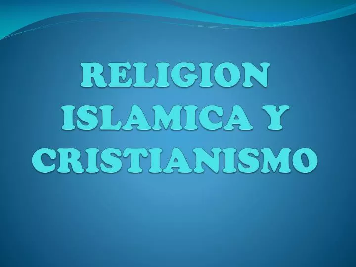 religion islamica y cristianismo