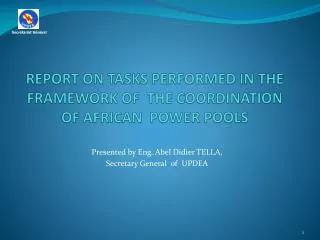 REPORT ON TASKS PERFORMED IN THE FRAMEWORK OF THE COORDINATION OF AFRICAN POWER POOLS