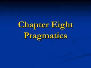 Chapter Eight Pragmatics