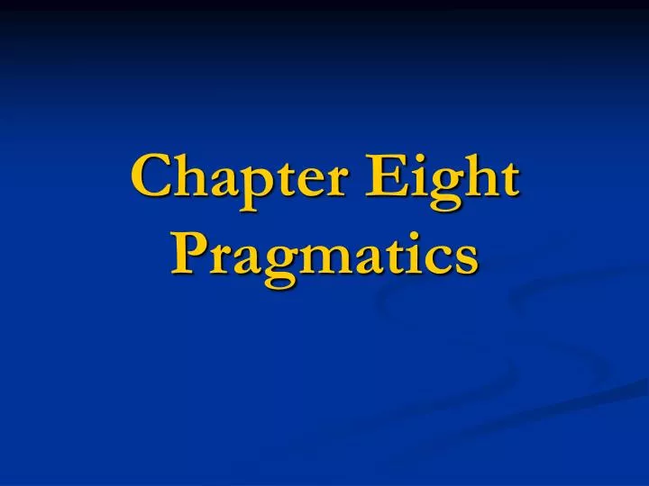 chapter eight pragmatics