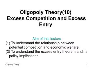 Oligopoly Theory(10) Excess C ompetition and E xcess E ntry