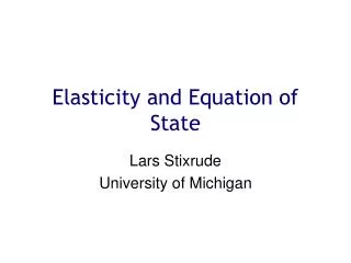 Elasticity and Equation of State