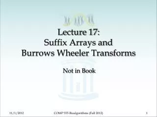 Lecture 17: Suffix Arrays and Burrows Wheeler Transforms
