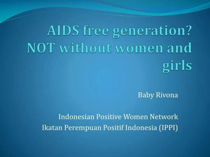 aids free generation not without women and girls