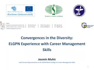 Convergences in the Diversity: ELGPN Experience with Career Management Skills Jasmin Muhic