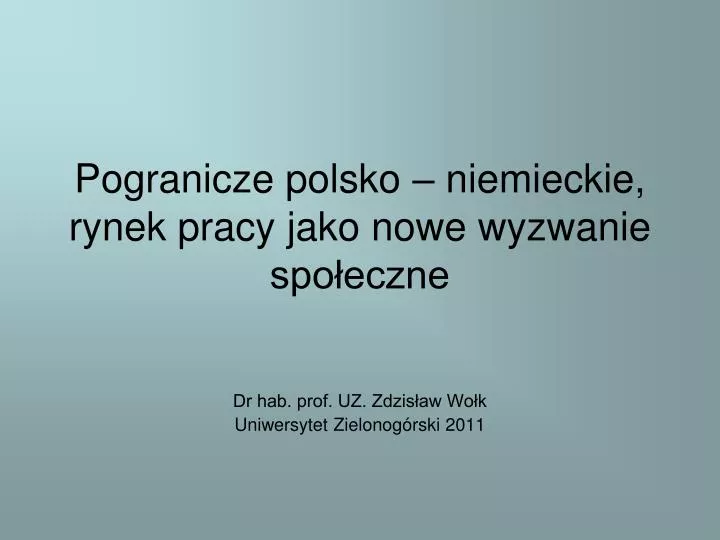 pogranicze polsko niemieckie rynek pracy jako nowe wyzwanie spo eczne