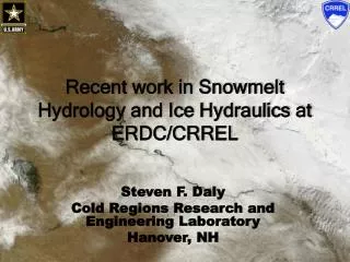 Recent work in Snowmelt Hydrology and Ice Hydraulics at ERDC/CRREL