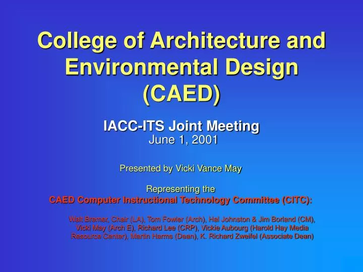 college of architecture and environmental design caed iacc its joint meeting